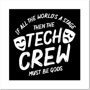 If All The World's A Stage Then The Tech Crew Must Be Gods. Posters and Art